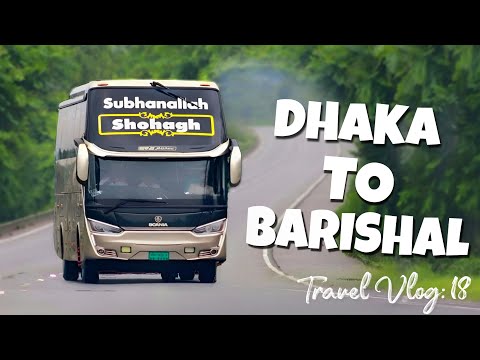 Dhaka To Barishal | Shohagh Paribahan Scania Highdake | Travel Vlog 18  | Travel Of Life