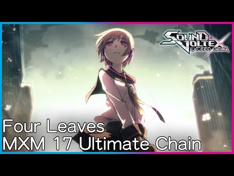 【SDVX EG コナステ】Four Leaves [MXM 17] UC