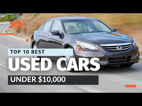 Top 10 Best Used Cars Under $10,000 | Reliable, Affordable, and Fun!