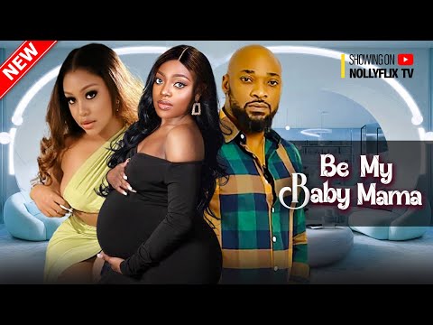 Be My Baby Mama - Deza the Great, Shaznay Okawa, Uche Montana | Nigerian Love Movie