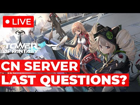 🔴 LIVE 🔴 Final CN Tower of Fantasy 幻塔, Any Last Questions? | Ask Me Anything!