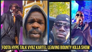 Foota hype discuss vybz kartel leaving bounty killa & friends show