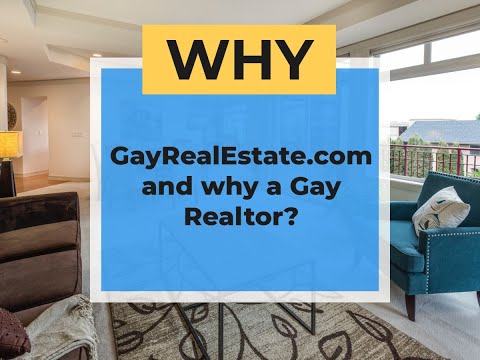 Why GayRealEstate.com and why a gay realtor?