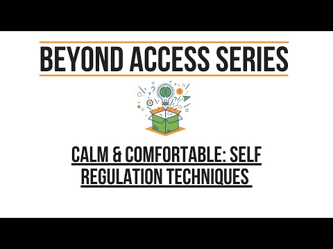 Calm and Comfortable: Self-Regulation Techniques