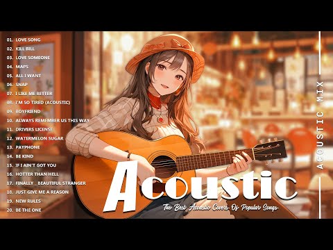 Acoustic Covers of Pop Songs - Chill Acoustic Love Songs Playlist - Acoustic Covers of Popular Songs