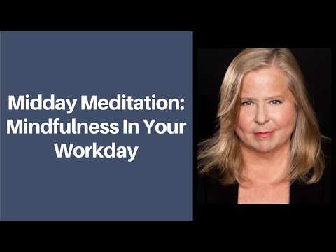 Midday Meditation: Mindfulness in Your Workday