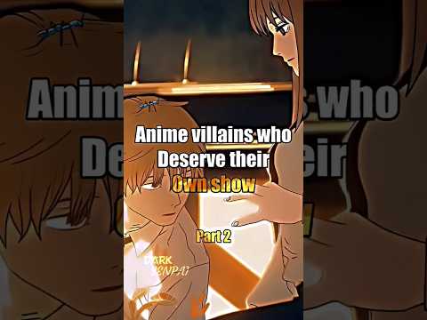 Anime villains who deserve their own show. part - 2 #anime #animeedit #trending #Darksenpai