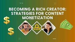 Rich Creator Podcast: Top Strategies for Content Monetization