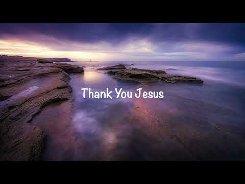 Canyon Hills Worship - Thank You Jesus (with lyrics)(2024)