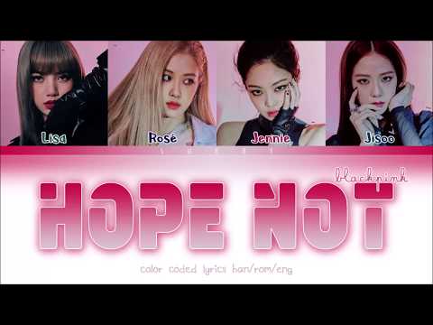 BLACKPINK – Hope Not (Han/Rom/Eng) Color Coded Lyrics