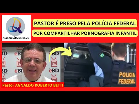 Pr Betti Assembleia de Deus Preso Pela Polícia Fedetal Pornografia Infantil EP149 #areligiaocerta