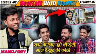 RealTalk S02 Ep. 7 Ft. @ManojDey On Marriage, Sourav Joshi Controversy,  Earning And More