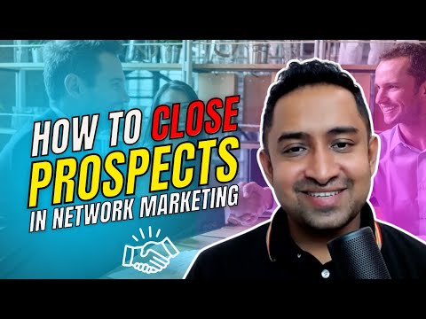 How to Close Prospects in Network Marketing