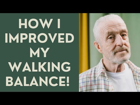 Seniors: How I Imrpoved my Walking Balance!