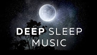 Deep Sleep Music ★︎ FALL ASLEEP IMMEDIATELY ★︎ Melatonin Release