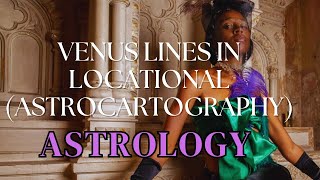 Venus Line in Locational Astrocartography Astrology