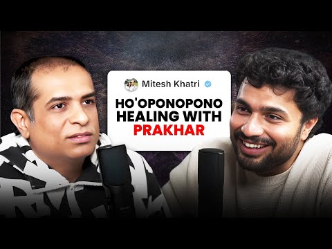 Ho'oponopono Healing with Prakhar | Mitesh Khatri - Law of Attraction Coach