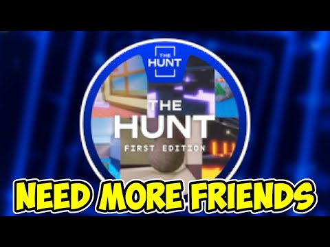 [EVENT] How to get THE HUNT: FIRST EDITION BADGE in NEED MORE FRIENDS | Roblox