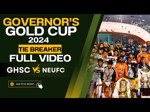 NORTHEAST UNITED FC VS GANGTOK HSC 40TH ALL INDIA GOVERNOR’S GOLD CUP 2024 TIE BREAKER FULL VIDEO