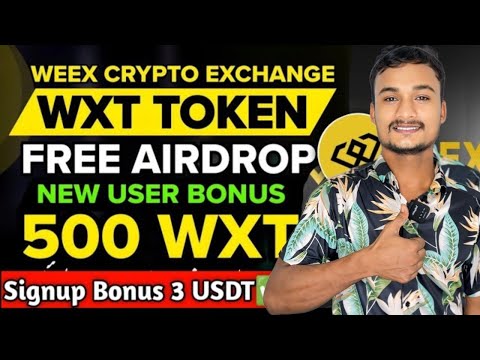 Weex Exchange Full details | Weex Exchange welcom3 bonus 3 Usdt 🤑 | WXT TOKEN FREE AIRDROP