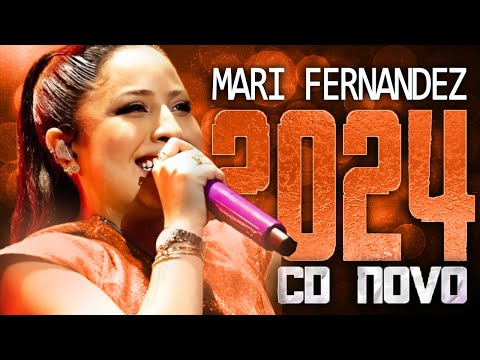 MARI FERNANDEZ 2024 ( CD NOVO 2024 ) REPERTÓRIO NOVO - MÚSICAS NOVAS