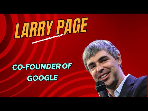 Larry Page: The Google Visionary Who Aims for the Stars