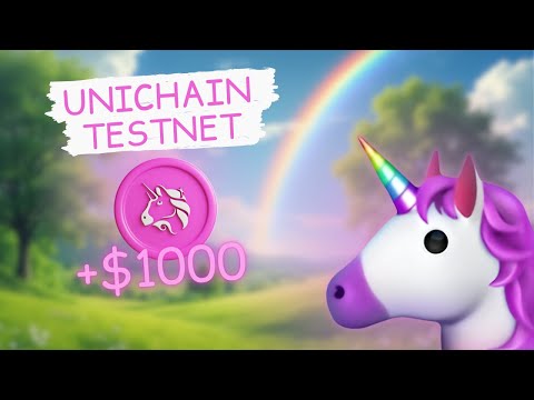 Unichain (Uniswap) Testnet Airdrop Guide to get $1000+