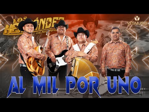 Los Hernandez De Nuevo León | Al Mil Por Uno | Video En Vivo