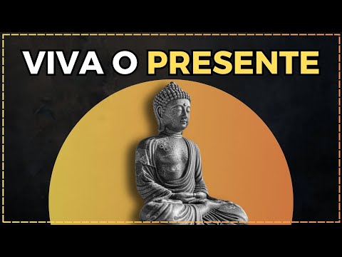 APRENDA A VIVER NO PRESENTE - NÃO DEIXE PARA AMANHÃ | ENSINAMENTO BUDISTA