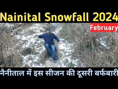 Nainital Snowfall 2024 II Second Snowfall in Nainital II नैनीताल में इस सीजन की दूसरी बर्फबारी