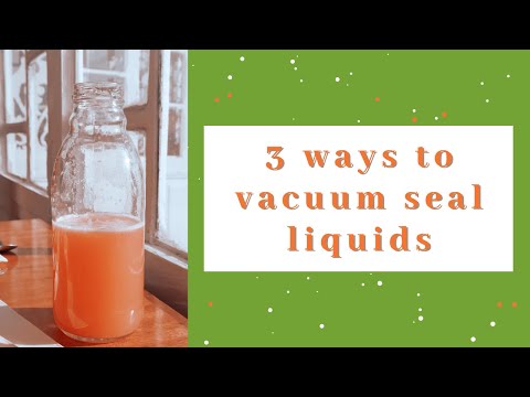 How to vacuum seal liquids in jars or bottles