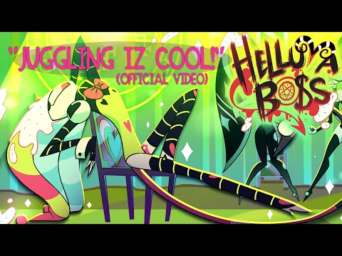 JUGGLING IZ COOL -(OFFICIAL VIDEO) // HELLUVA BOSS