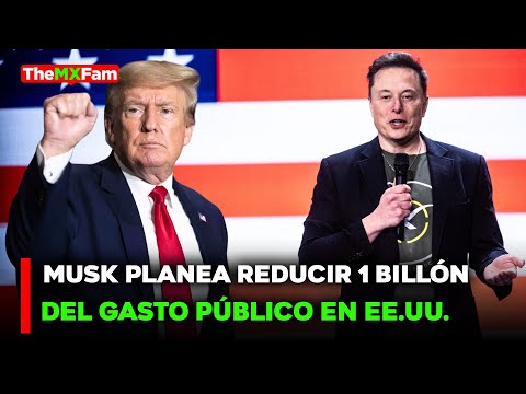 🔴NOTICIAS | PROPUESTA DE MUSK PARA RECORTAR GASTO PÚBLICO EN EE.UU. | TheMXFam