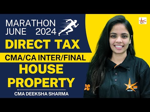 House Property Marathon Class || Direct Taxation || CMA Deeksha Sharma || Dhruv Coaching Classes