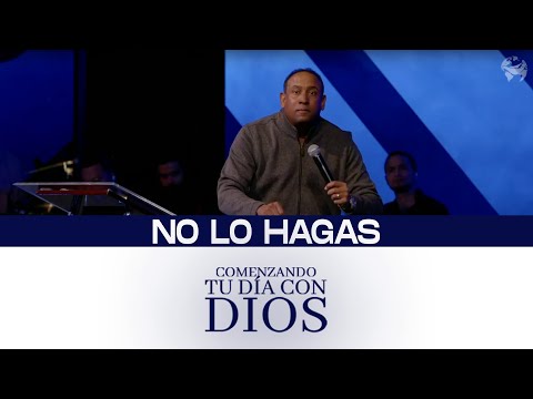 No lo hagas | Comenzando tu día con Dios