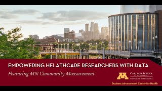 Empowering Healthcare Researchers with Data featuring MN Community Measurement