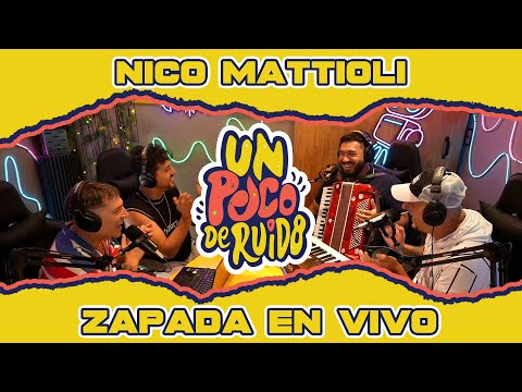 NICO MATTIOLI / Zapada EN VIVO en UN POCO DE RUIDO !