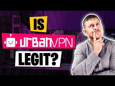 Is Urban VPN Legit?