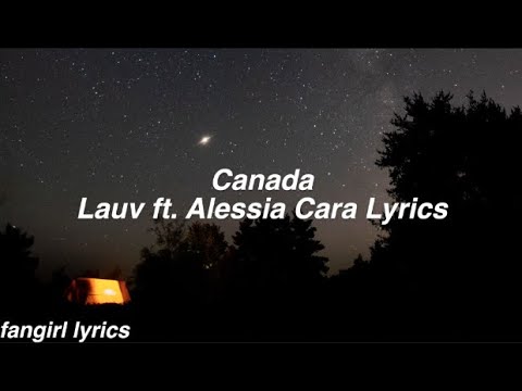 Canada || Lauv ft. Alessia Cara Lyrics