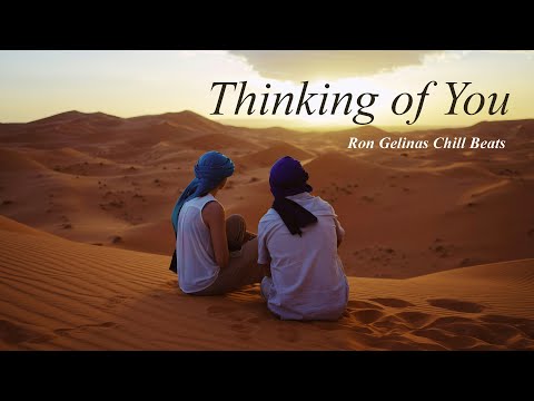 Thinking of You | Ron Gelinas Chill Beats