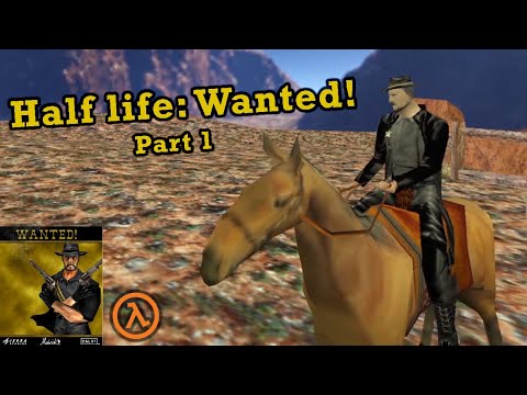 Half-Life, but in western times | Half:Life: Wanted! | Part 1