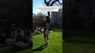 Asking BROWN Students DEEP Questions #college #brownuniversity #interview