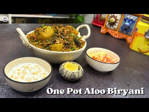 One Pot Quick & Easy Aloo Biryani Recipe