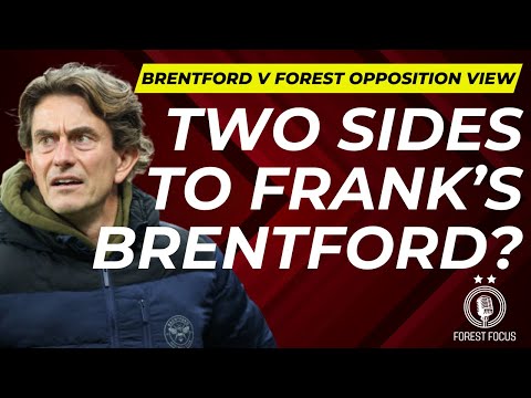 BRENTFORD V NOTTINGHAM FOREST OPPOSITION VIEW | TWO DIFFERENT BEES SIDES?