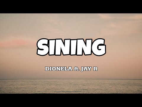 Sining - Dionela ft. Jay R (Lyrics)