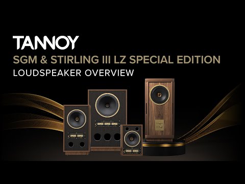 Tannoy SGM and Stirling III LZ Special Edition Loudspeaker Overview ✨