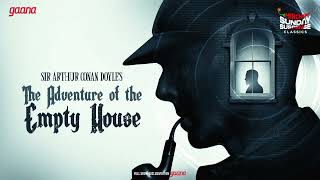 Sunday Suspense Classics |  Sherlock Holmes | The Adventure of the Empty House | Mirchi Bangla