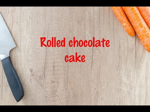 How to cook - Rolled chocolate cake