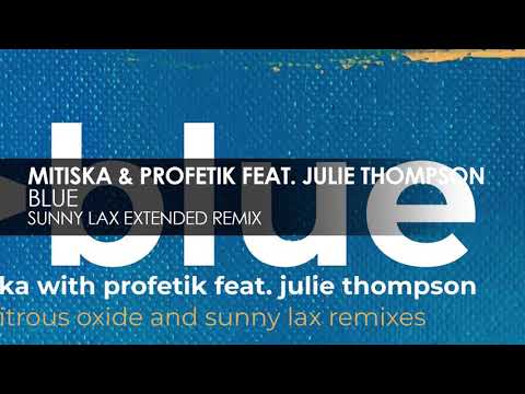 Mitiska with Profetik feat. Julie Thompson - Blue (Sunny Lax Extended Remix)