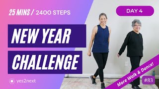 Day 4 New Year Challenge: More Walk and Dance! | 2400 steps | Seniors, beginners